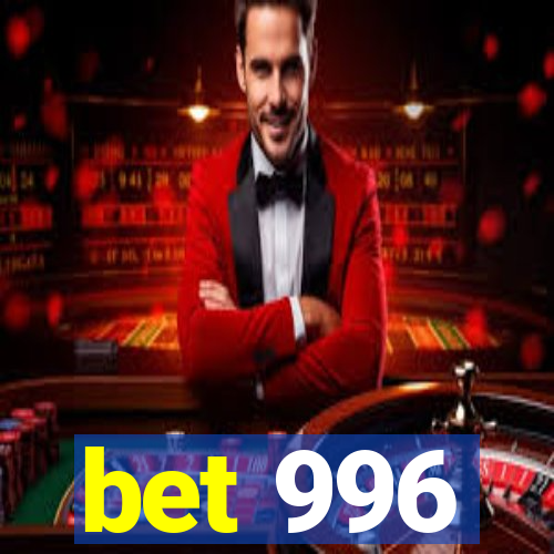 bet 996